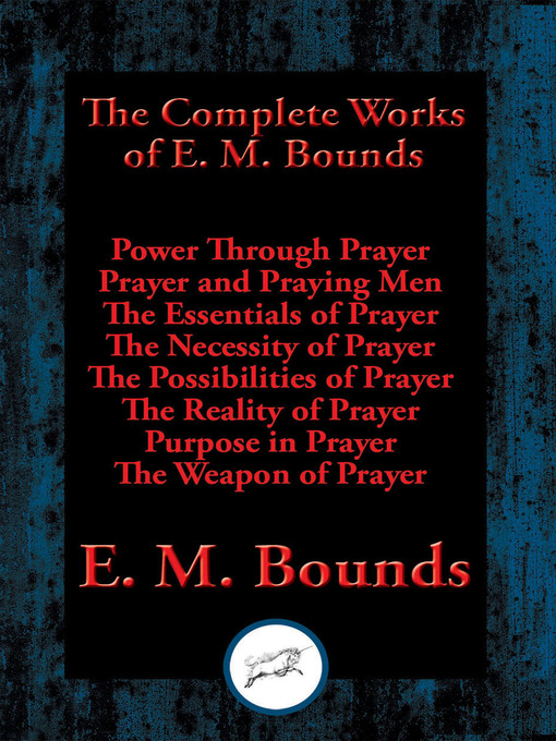 Title details for The Complete Works of E. M. Bounds by E. M. Bounds - Available